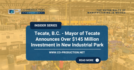 Mayor of Tecate Announces Over $145 Million Investment in New Industrial Park